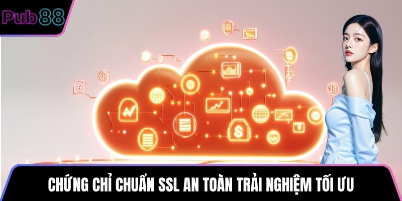 Chứng chỉ chuẩn SSL an toàn trải nghiệm tối ưu