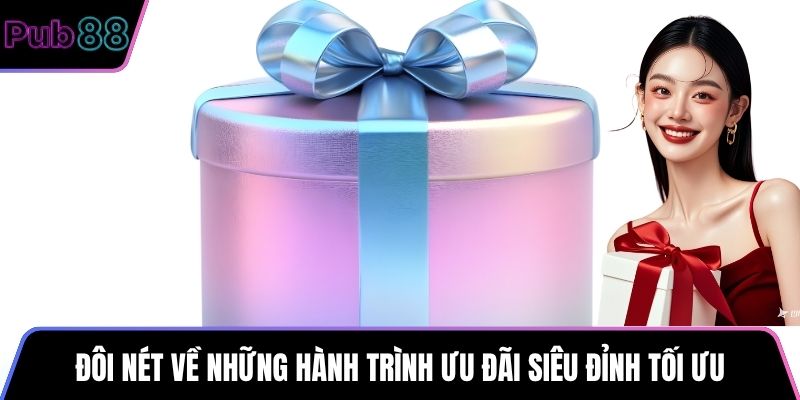 Đôi nét về những hành trình ưu đãi siêu đỉnh tối ưu