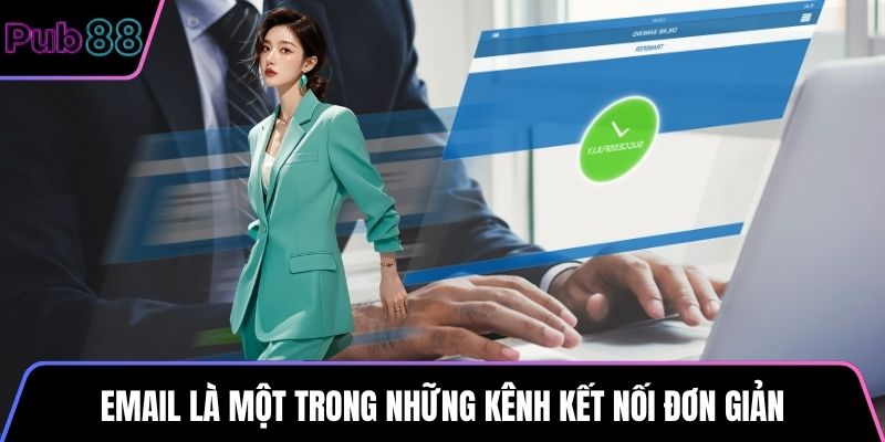 Email là một trong những kênh kết nối đơn giản