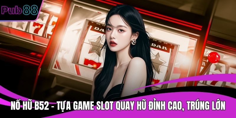 Nổ hũ B52