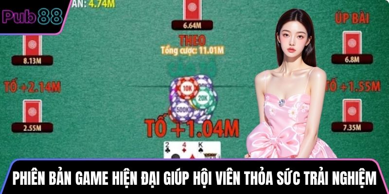 Phiên bản game hiện đại giúp hội viên thỏa sức trải nghiệm