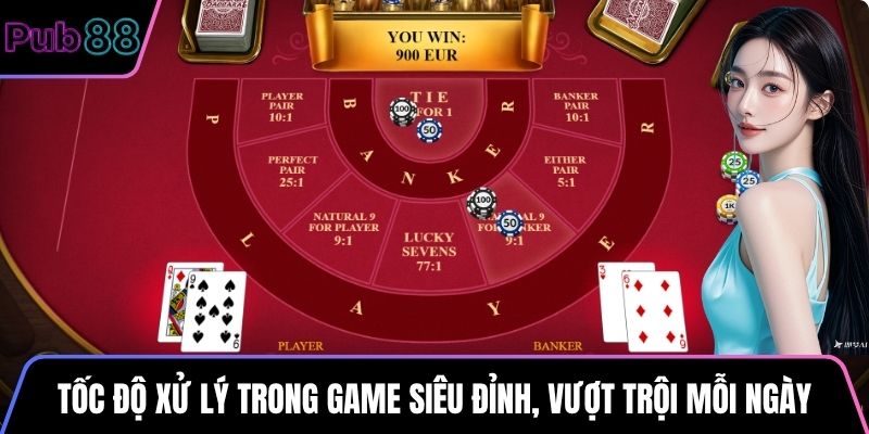 Tốc độ xử lý trong game siêu đỉnh, vượt trội mỗi ngày